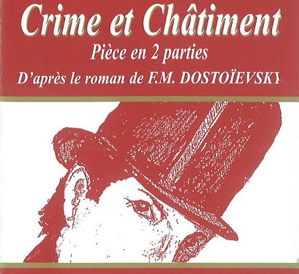 Crime et Châtiment, d'après le roman de F.M. Dostoïevsky